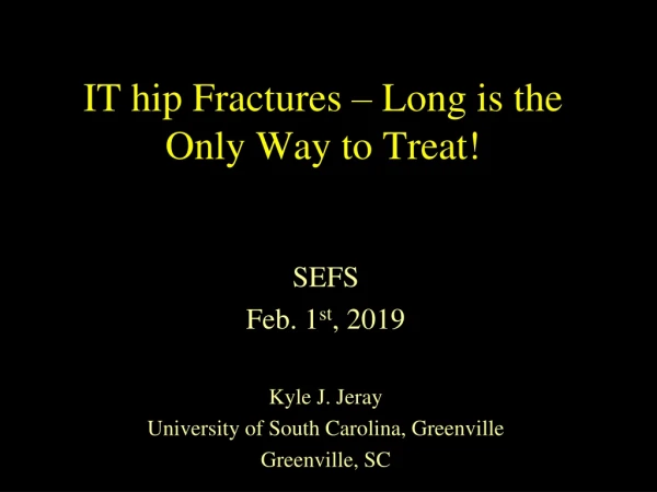 IT hip Fractures – Long is the Only Way to Treat!