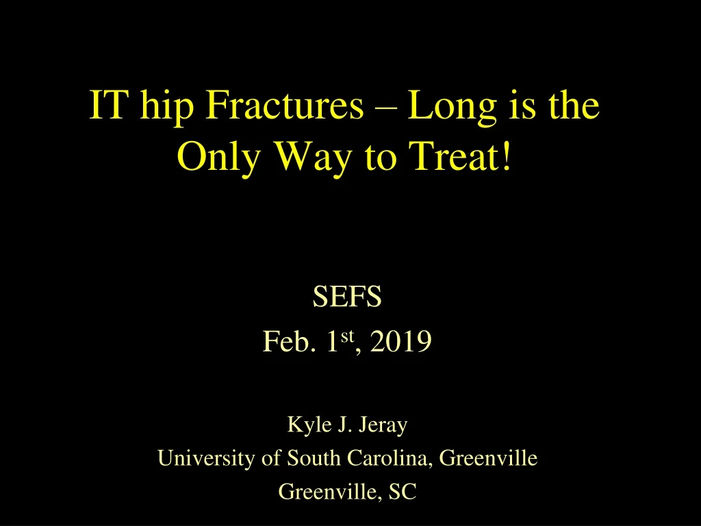 it hip fractures long is the only way to treat