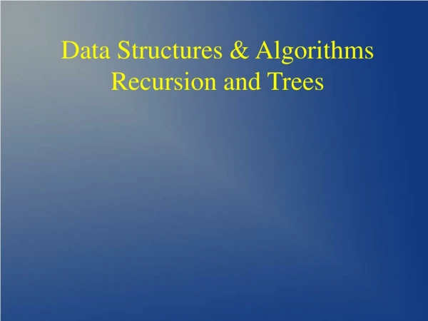 Data Structures &amp; Algorithms Recursion and Trees