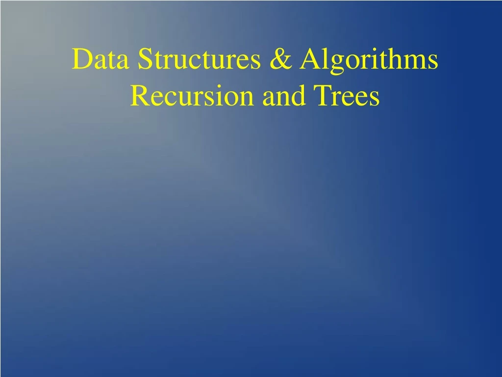 data structures algorithms recursion and trees