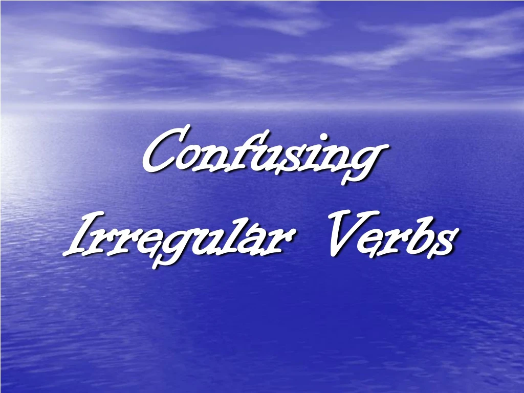 confusing irregular verbs