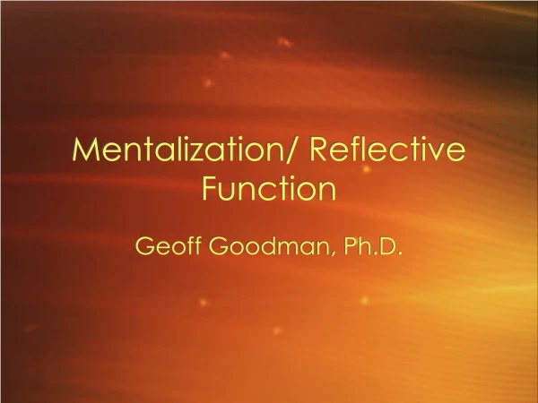 Mentalization/ Reflective Function