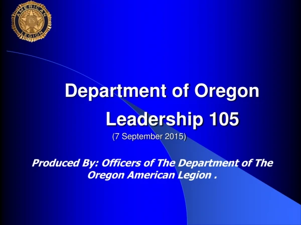 Department of Oregon           Leadership 105 (7 September 2015)