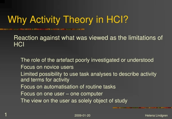 Why Activity Theory in HCI?