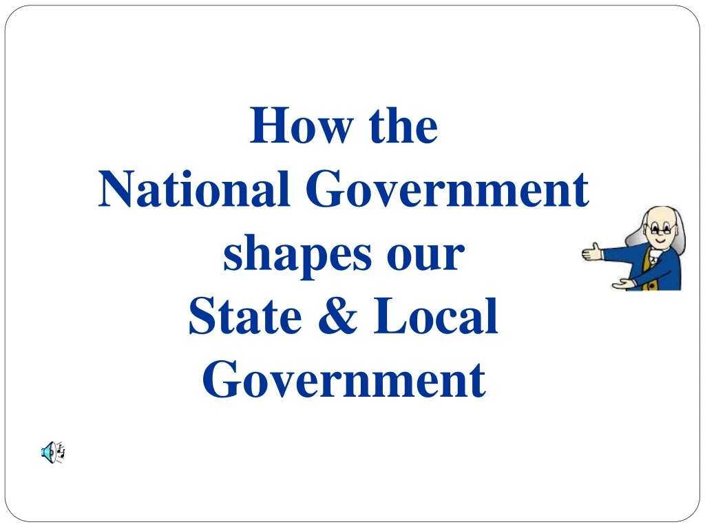 how the national government shapes our state