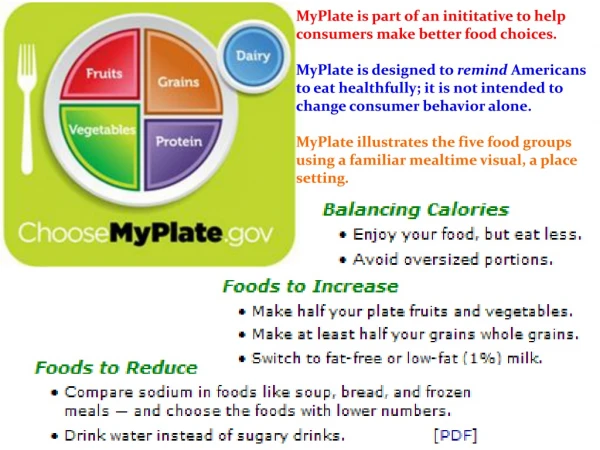 MyPlate is part of an inititative to help consumers make better food choices.