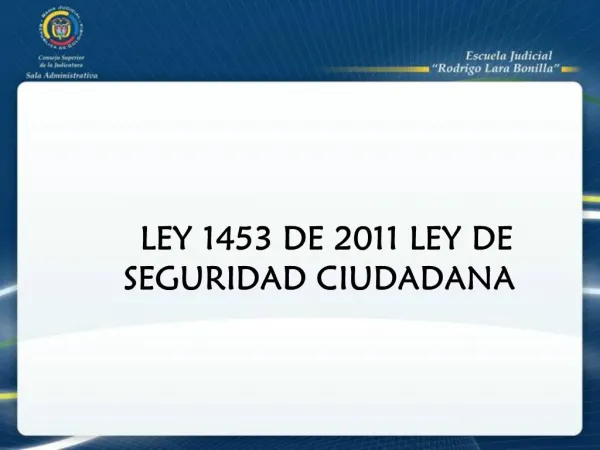 LEY 1453 DE 2011 LEY DE SEGURIDAD CIUDADANA