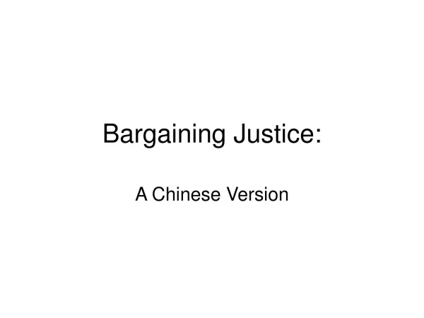 Bargaining Justice: