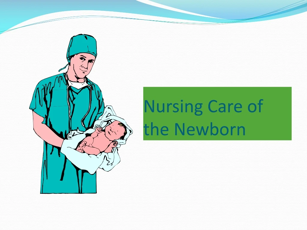 nursing care of the newborn