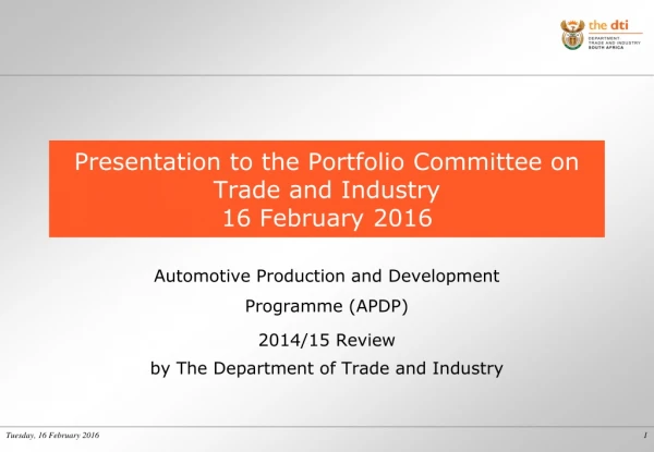 Presentation to the Portfolio Committee on  Trade and Industry 16 February 2016