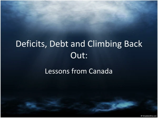 Deficits, Debt and Climbing Back Out:
