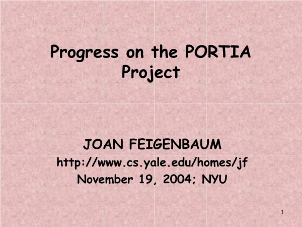 Progress on the PORTIA Project