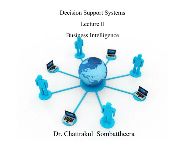 Decision Support Systems Lecture II Business Intelligence