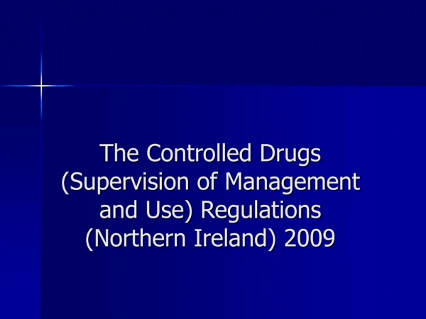 The Controlled Drugs (Supervision of Management and Use) Regulations (Northern Ireland) 2009
