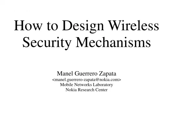 How to Design Wireless Security Mechanisms