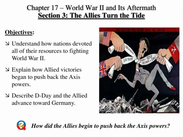 Chapter 17 – World War II and Its Aftermath Section 3: The Allies Turn the Tide