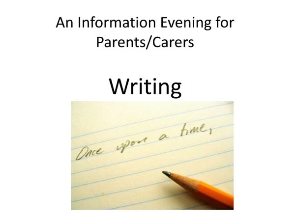 An Information Evening for Parents/Carers Writing