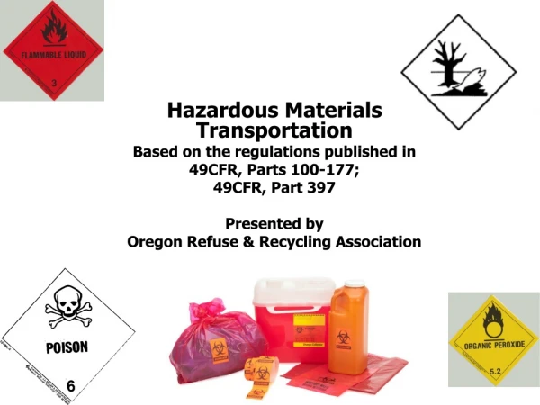 Hazardous Materials Transportation Based on the regulations published in  49CFR, Parts 100-177;