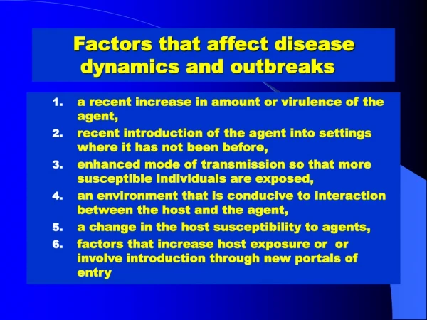 Factors that affect disease        dynamics and outbreaks