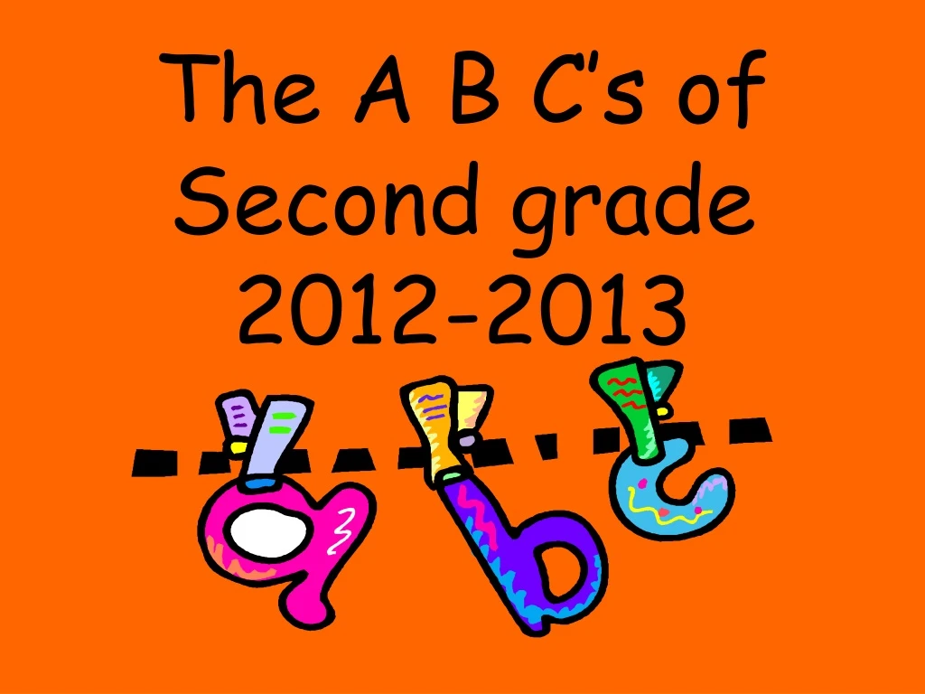 the a b c s of second grade 2012 2013