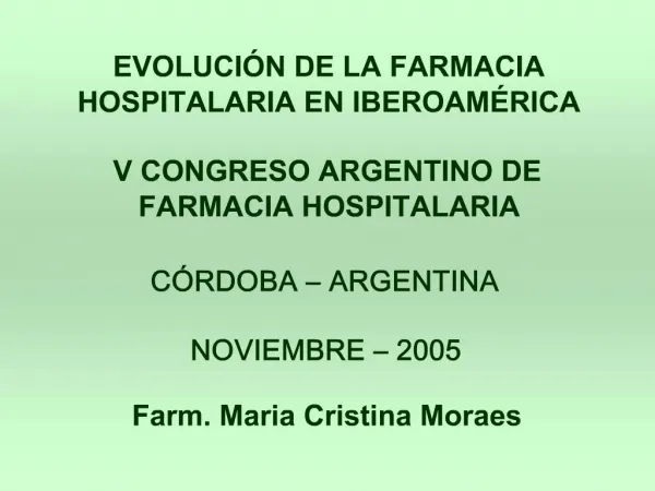 EVOLUCI N DE LA FARMACIA HOSPITALARIA EN IBEROAM RICA V CONGRESO ARGENTINO DE FARMACIA HOSPITALARIA C RDOBA ARGENTIN