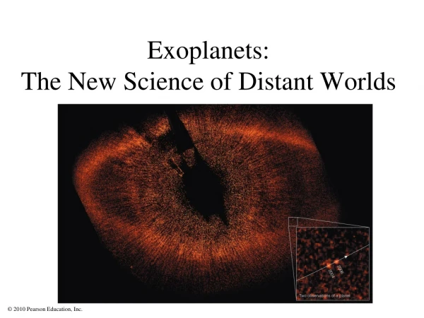 Exoplanets:  The New Science of Distant Worlds