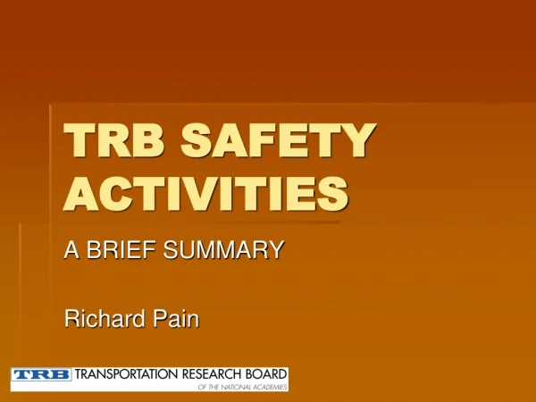 TRB SAFETY ACTIVITIES