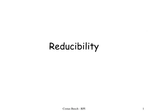 Reducibility