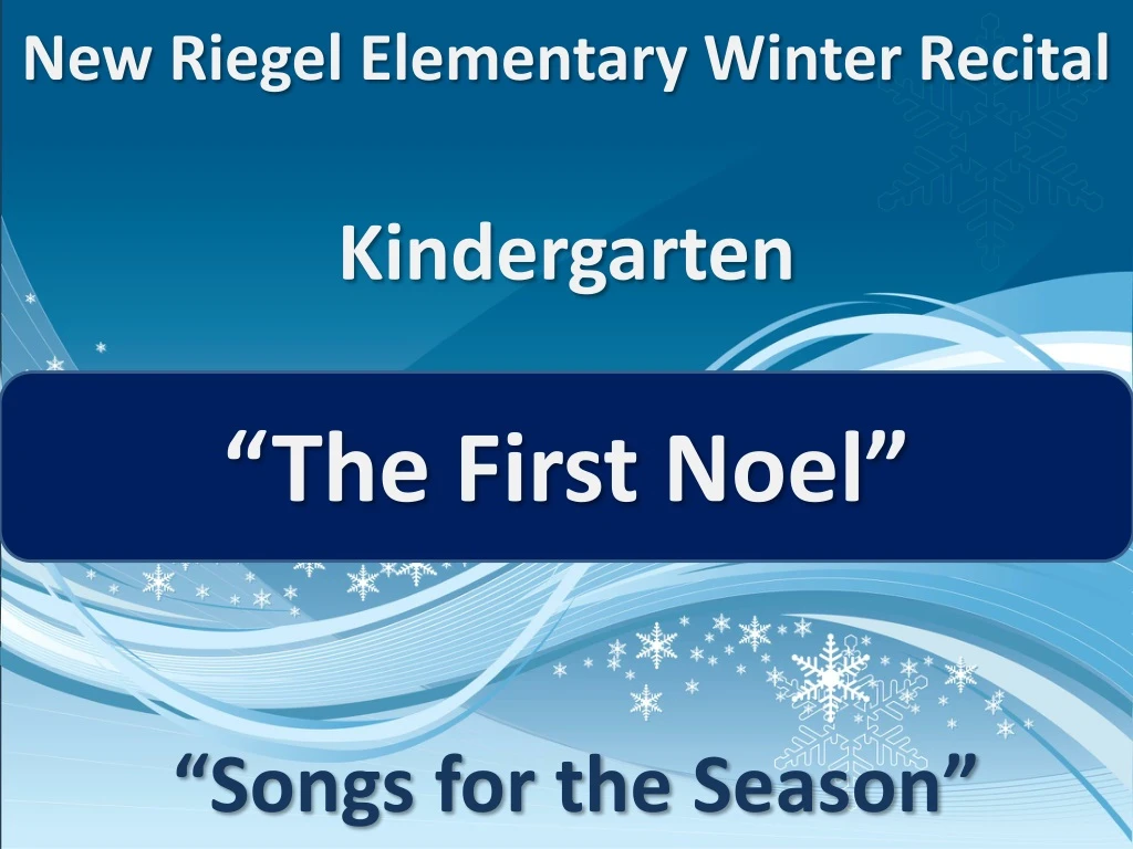 new riegel elementary winter recital kindergarten the first noel songs for the season