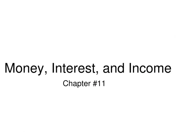Money, Interest, and Income