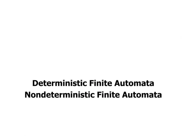 Deterministic Finite Automata Nondeterministic Finite Automata