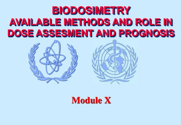 B IODOSIMETRY AVA I LABLE METHODS  AND  R OLE IN  DOSE ASSESMENT  AND  PROGNOS I S