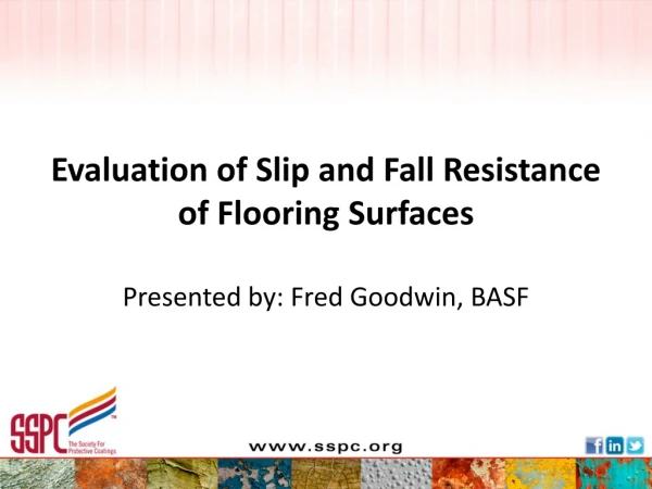 Evaluation of Slip and Fall Resistance of Flooring Surfaces
