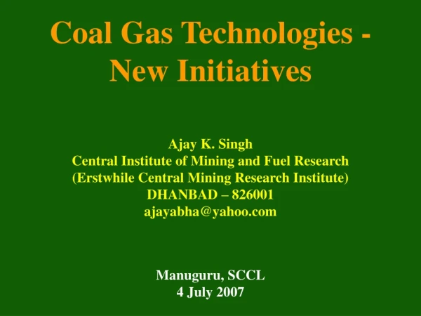 Coal Gas Technologies - New Initiatives