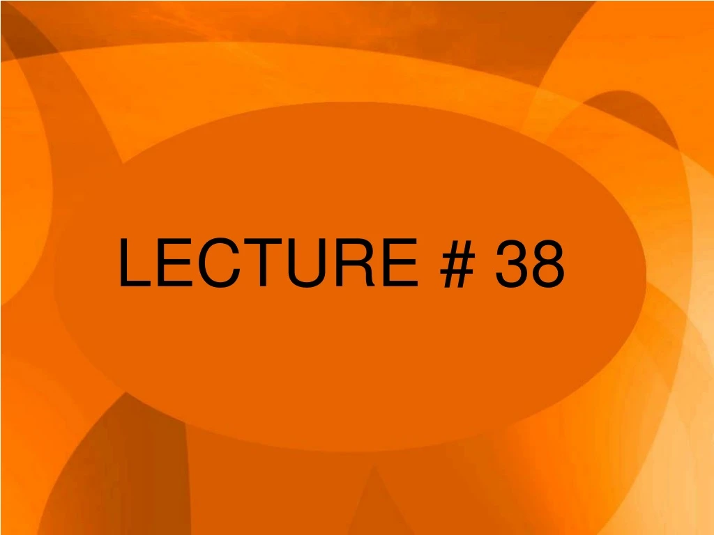 lecture 38