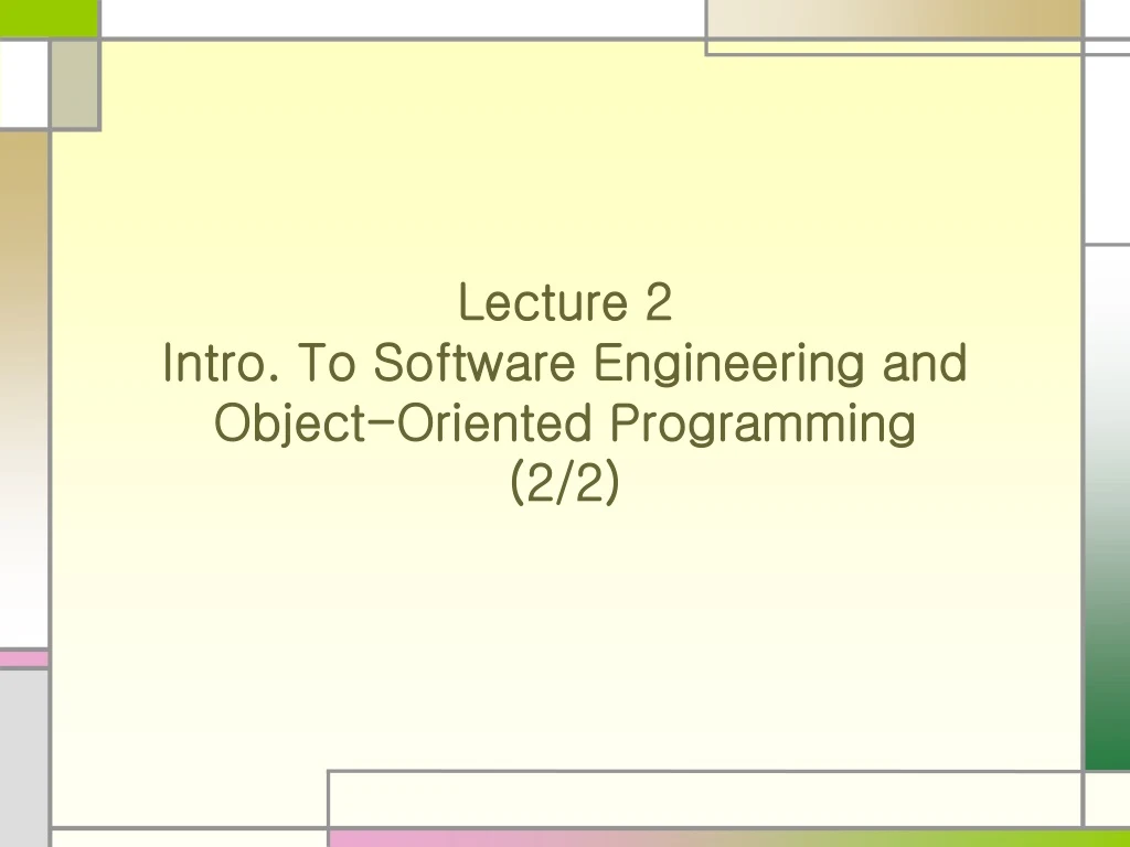 lecture 2 intro to software engineering and object oriented programming 2 2