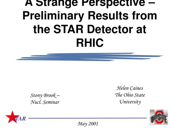 A Strange Perspective – Preliminary Results from the STAR Detector at RHIC