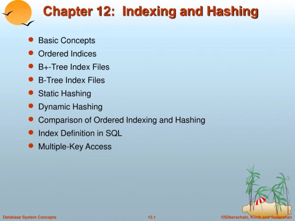 Chapter 12:  Indexing and Hashing