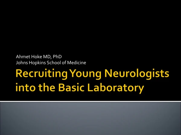 Recruiting Young Neurologists into the Basic Laboratory