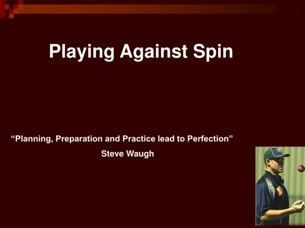 Playing Against Spin