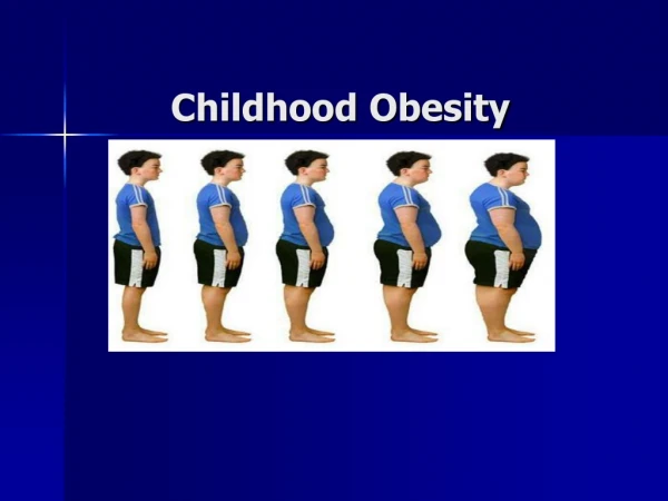 Childhood Obesity