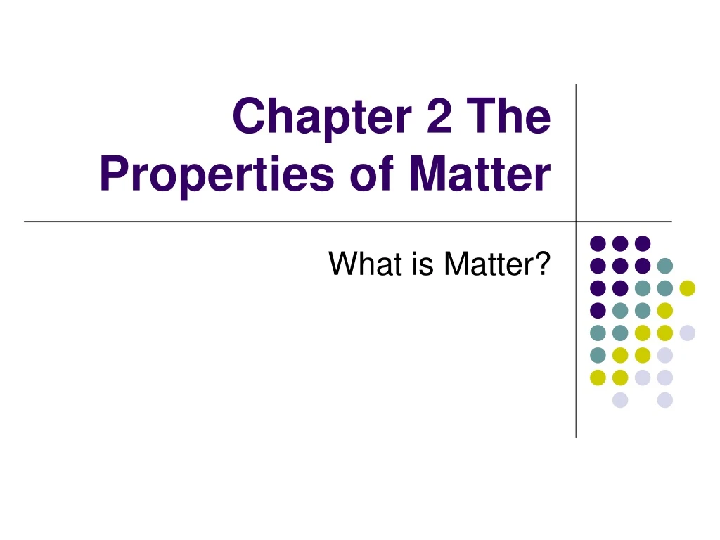 chapter 2 the properties of matter