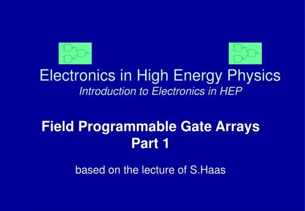 Electronics in High Energy Physics Introduction to Electronics in HEP