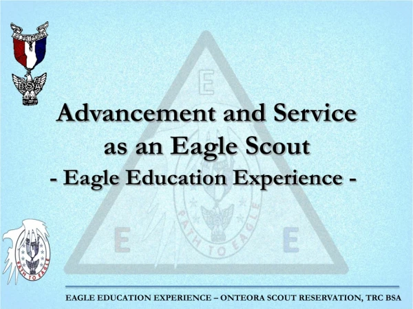 Advancement and Service             as an Eagle Scout