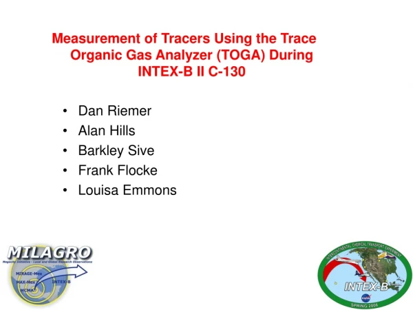 Measurement of Tracers Using the Trace Organic Gas Analyzer (TOGA) During INTEX-B II C-130