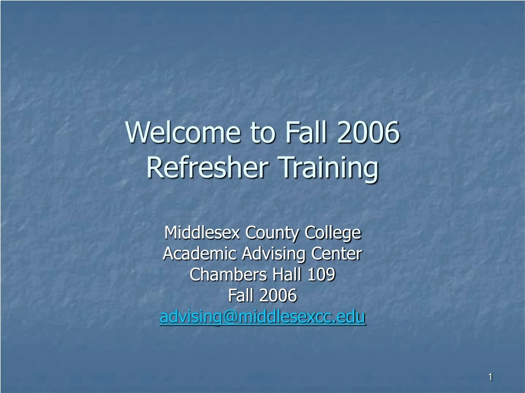 welcome to fall 2006 refresher training