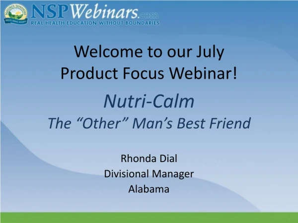 Welcome to our July  Product Focus Webinar!