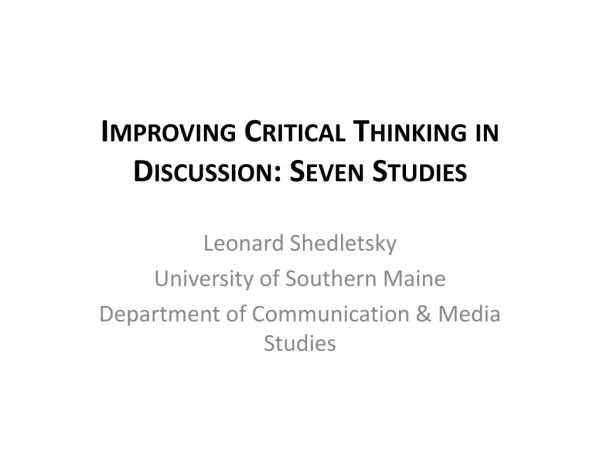 Improving Critical Thinking in  Discussion:  Seven Studies