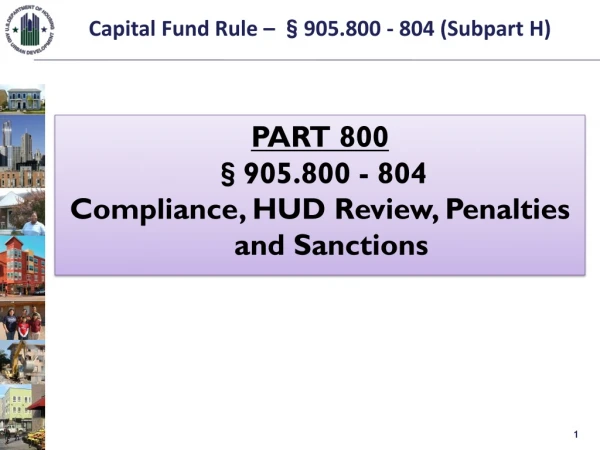 Capital Fund Rule – §905.800 - 804 (Subpart H)