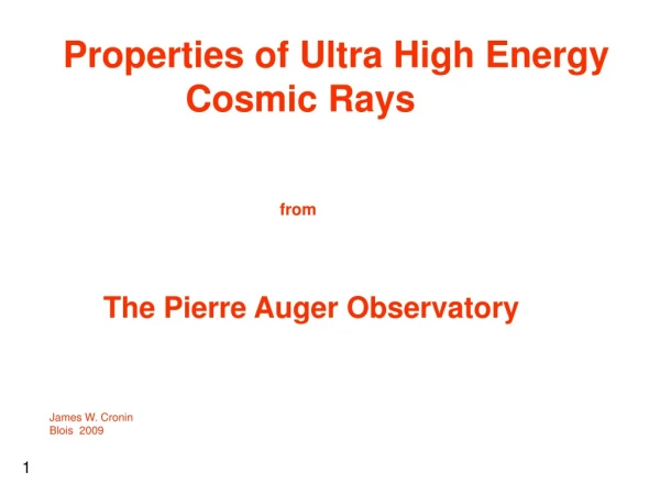 Properties of Ultra High Energy                         Cosmic Rays